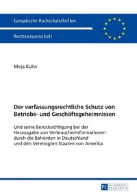 Abbildung von: Der verfassungsrechtliche Schutz von Betriebs- und Geschäftsgeheimnissen - Peter Lang Verlag