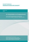 Cover: Zur Interpretation von Energieszenarien - Deutsche Akademie der Technikwissenschaften