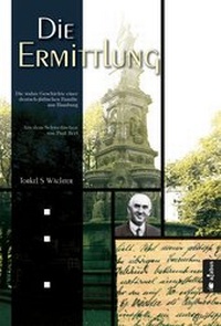 Abbildung von: Die Ermittlung. Die wahre Geschichte einer deutsch-jüdischen Familie aus Hamburg - Acabus Verlag