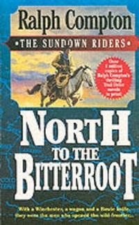 Enlarge image Cover: North to the Bitterroot - St Martin's Press