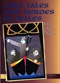 Cover: Folk Tales and Heroes of Wales: Volume 1 - Llygad Gwalch Cyf
