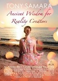 Cover: Ancient Wisdom for Reality Creators - Tony Samara Books