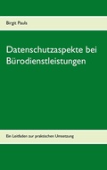 Cover: Datenschutzaspekte bei B&uuml;rodienstleistungen - BoD - Books on Demand