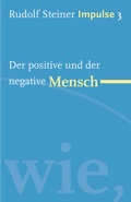 Cover: Der positive und der negative Mensch - Freies Geistesleben