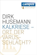 Cover: Kalkriese - Ort der Varusschlacht? - Campus