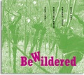 Cover: Be Wildered: B&uuml;cherkatalog K&uuml;nstlerhaus in Edenkoben - Kettler