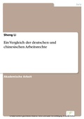 Cover: Ein Vergleich der deutschen und chinesischen Arbeitsrechte - diplom.de