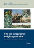 Cover: Orte der europ&auml;ischen Religionsgeschichte - Ergon
