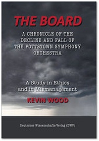 Abbildung von: The Board. A chronicle of the decline and fall of the Pottstown Symphony Orchestra - Deutscher Wissenschaftsverlag