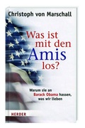 Cover: Was ist mit den Amis los? - Warum sie an Barack Obama hassen, was wir lieben - D&ouml;rfler Verlag GmbH