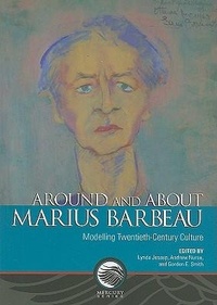 Enlarge image Cover: Around and about Marius Barbeau - Canadian Museum of Nature