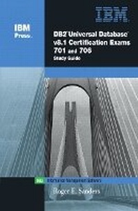Abbildung von: DB2 (R) Universal Database V8.1 Certification Exams 701 and 706 Study Guide - IBM Press