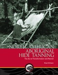 Cover: North American Aboriginal Hide Tanning - Canadian Museum of Nature