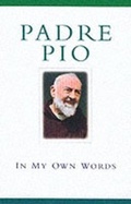 Cover: Padre Pio: In My Own Words - Hodder & Stoughton Religious
