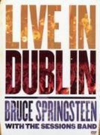 Enlarge image Cover: Bruce Springsteen With the Sessions Band - Live in Dublin - Sony BMG Music Entertainment