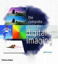 Enlarge image Cover: Complete Guide to Digital Imaging - Thames & Hudson Ltd