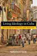 Cover: Living Ideology in Cuba - The University of Michigan Press