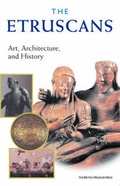 Cover: Etruscans: Art, Architecture and Hist - British Museum Press