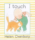 Cover: I Touch Board Book - Walker Books Ltd
