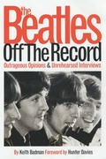 Cover: The "Beatles" Off the Record: Outrageous Opinions and Unrehearsed Interviews v. 1 - Omnibus Press