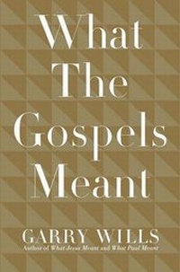 Enlarge image Cover: What the Gospels Meant - Penguin USA