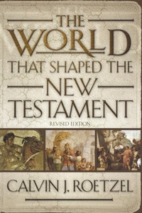 Abbildung von: The World That Shaped the New Testament, Revised Edition - Westminster/John Knox Press,U.S.