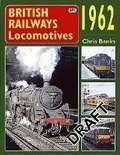 Cover: British Railways Locomotives 1962 - Crecy Publishing