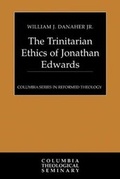 Cover: The Trinitarian Ethics of Jonathan Edwards - Westminster/John Knox Press,U.S.