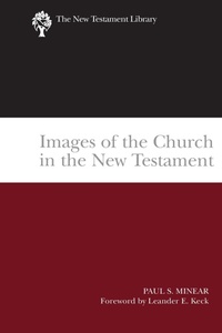 Abbildung von: Images of the Church in the New Testament - Westminster/John Knox Press,U.S.