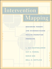 Enlarge image Cover: Intervention Mapping: Designing Theory and Evidence-Based Health Promotion Programs - Mayfield Publishing Co ,U.S.