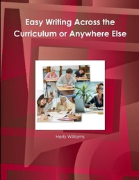 Enlarge image Cover: Easy Writing Across the Curriculum or Anywhere Else - Lulu.com