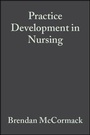 Cover: Practice Development in Nursing - Wiley-Blackwell