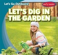 Cover: Let's Dig in the Garden - Gareth Stevens Publishing