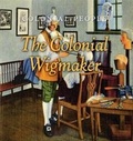 Cover: The Colonial Wigmaker - Cavendish Square Publishing