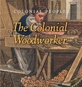 Cover: The Colonial Woodworker - Cavendish Square Publishing