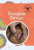 Cover: Dengue Fever - Cavendish Square Publishing