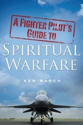 Cover: A Fighter Pilot's Guide To Spiritual Warfare - Xulon Press