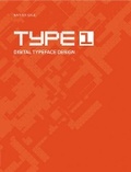 Cover: Type 1: Digital Typeface Design - Laurence King Publishing