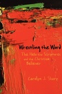 Cover: Wrestling the Word - Westminster/John Knox Press,U.S.