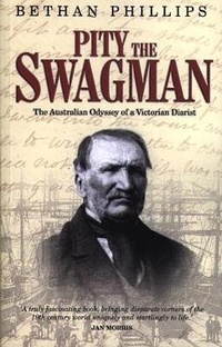 Abbildung von: Pity the Swagman - The Australian Odyssey of a Victorian Diarist - Cymdeithas Lyfrau Ceredigion