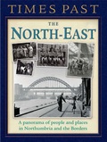 Cover: Times Past North East - Myriad Books