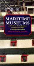 Cover: Maritime Museums and Museum Ships of Britain and Ireland - Chatham Publishing