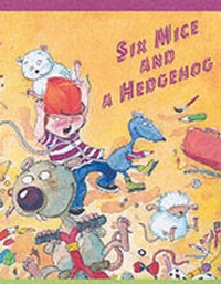 Enlarge image Cover: Six Mice and a Hedgehog - Siphano Picture Books