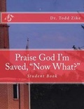 Cover: Praise God I'm Saved, "now What?" - Fwb Publications