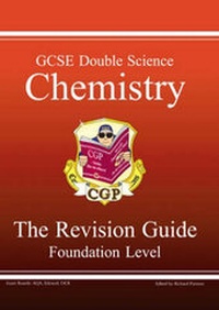 Abbildung von: GCSE Double Science, Chemistry Revision Guide - Foundation - Coordination Group Publications Ltd (CGP)