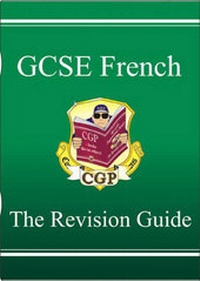 Abbildung von: GCSE French Revision Guide - Coordination Group Publications Ltd (CGP)