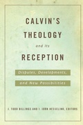 Cover: Calvin's Theology and Its Reception - Westminster/John Knox Press,U.S.