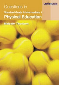 Enlarge image Cover: Physical Education Questions in Standard Grade and Intermediate 1 - Leckie & Leckie