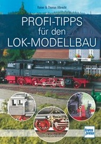 Enlarge image Cover: Profi-Tipps für den Lok-Modellbau - Motorbuch Verlag