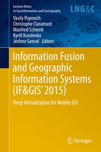 Bild vergrößern Bild: Information Fusion and Geographic Information Systems (IF&GIS' 2015) - Springer